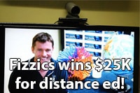 Fizzics wins $25K for distance education studio