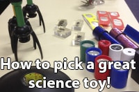 How to pick a great science toy