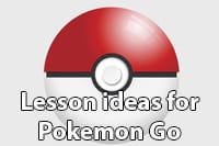 Pokemon Go lesson ideas 