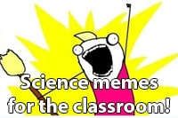 Science memes for the classroom