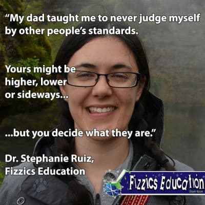 Stephanie Ruiz from Fizzics quote