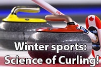 Winter sports - Science of Curling